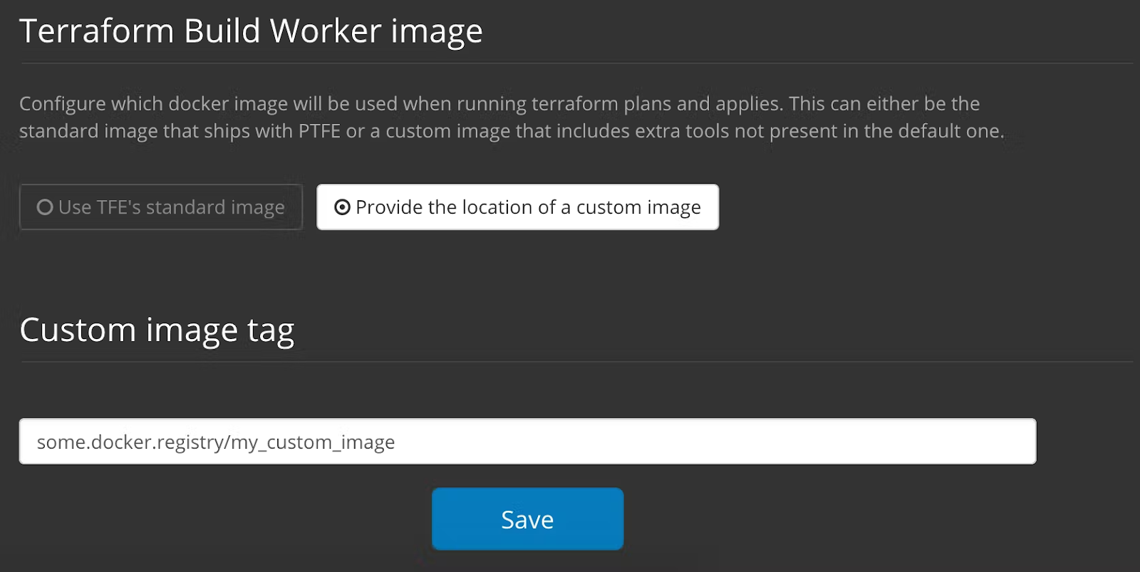 Screenshot of the TFE Admin Console with the option to provide the location of a
custom image selected with a radio button, and the location of the image in a
text box below