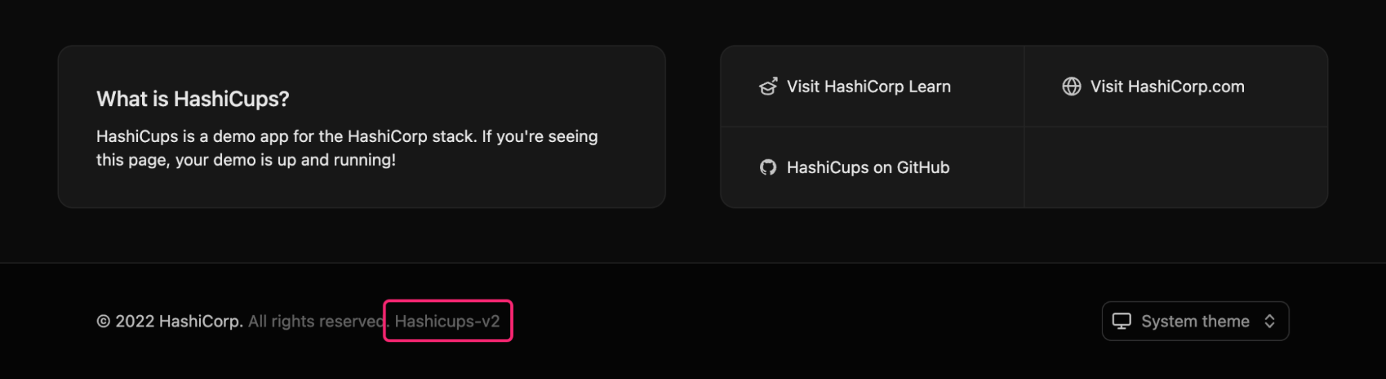 The HashiCups frontend will show "HashiCups-v2" in the footer 50% of the time due to the service splitter.
